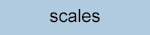 scales
